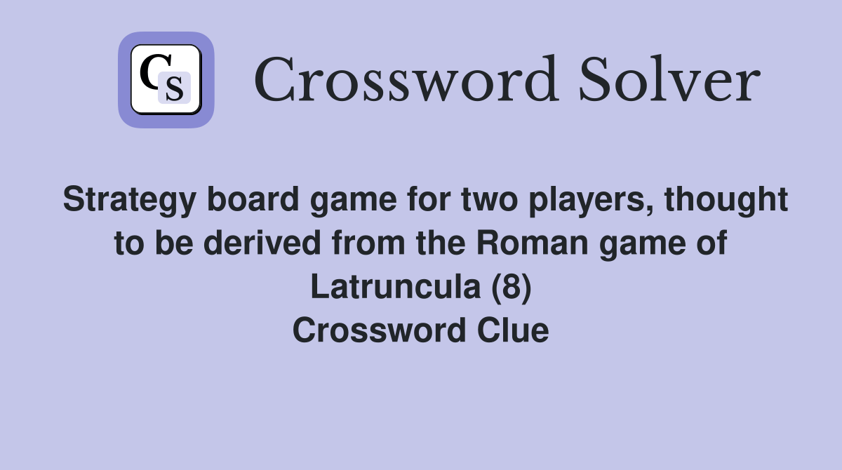 Strategy board game for two players, thought to be derived from the